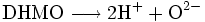 \rm DHMO \longrightarrow 2H^+ + O^{2-}