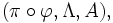 (\pi\circ\varphi,\Lambda,A),