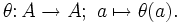 \theta\colon A \to A;\ a \mapsto \theta(a).